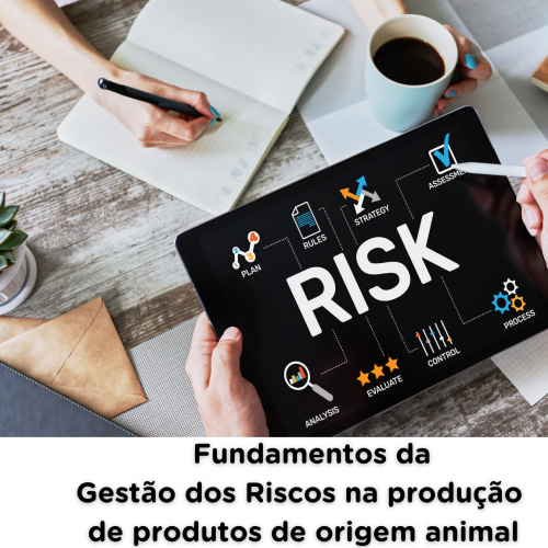 Fundamentos da Gestão de Riscos na Produção de Produtos de Origem Animal