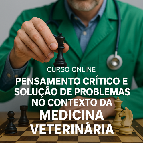 Pensamento Crítico e Solução de Problemas no contexto da Medicina Veterinária