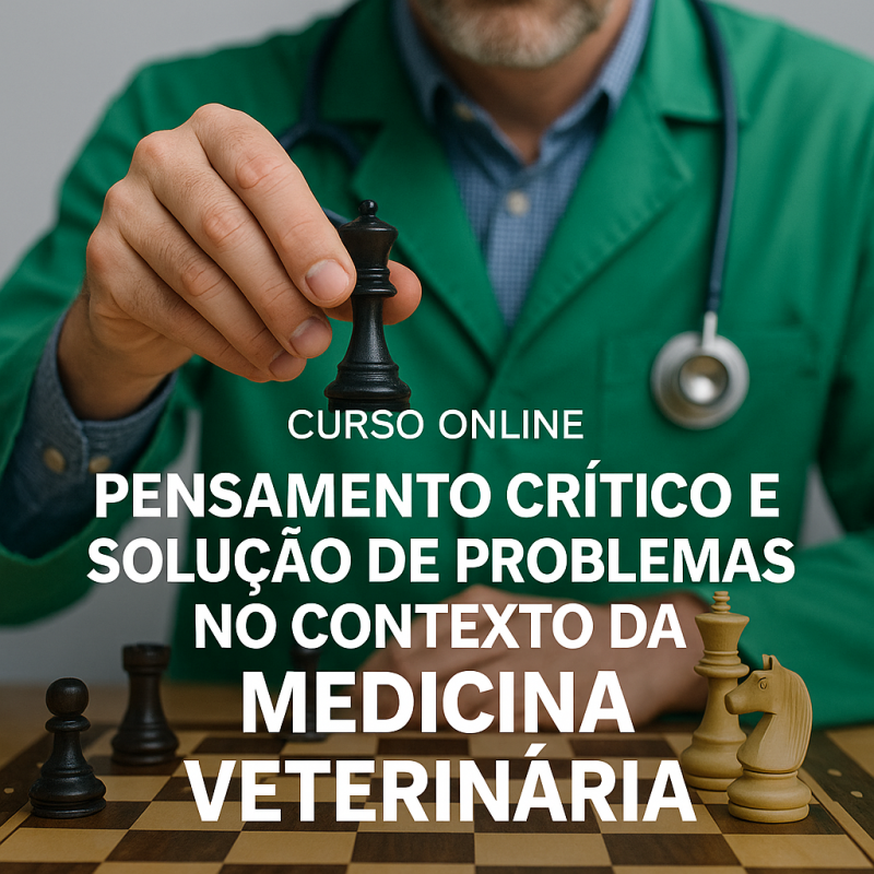 Pensamento Crítico e Solução de Problemas no contexto da Medicina Veterinária